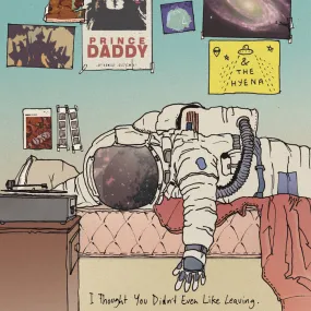 Prince Daddy & the Hyena: I Thought You Didn't Even Like Leaving: Green Vinyl